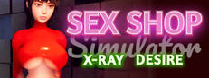 Sex Shop Simulator: X-RAY DESIRE