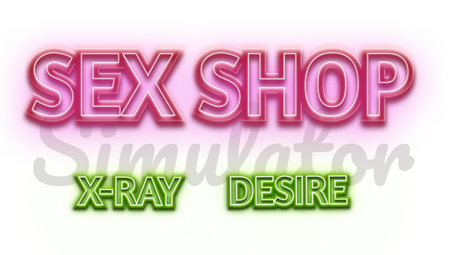Sex Shop Simulator: X-RAY DESIRE