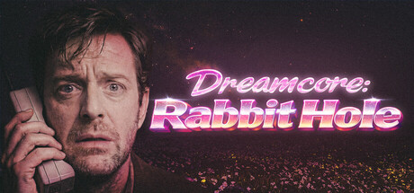 Dreamcore: Rabbit Hole