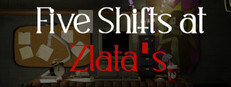 Five Shifts at Zlata’s