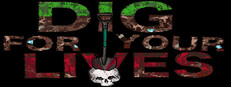 Dig For Your Lives