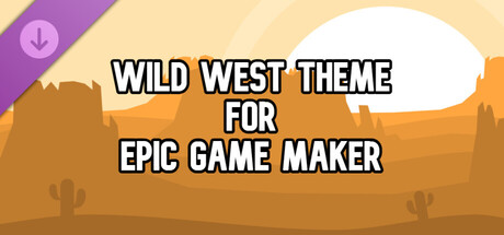 Wild West Theme for Epic Game Maker banner image