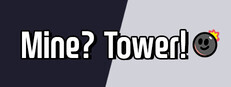 Mine? Tower!