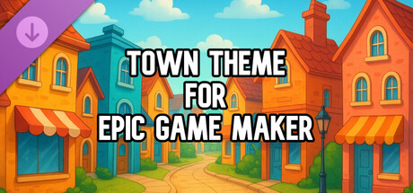 Town Theme for Epic Game Maker banner image