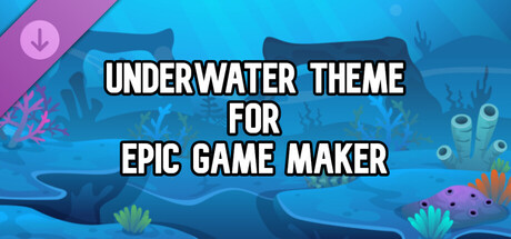 Underwater Theme for Epic Game Maker