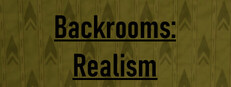 Backrooms: Realism
