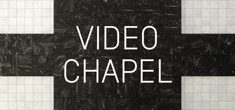 VIDEO CHAPEL