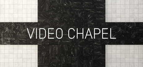 VIDEO CHAPEL