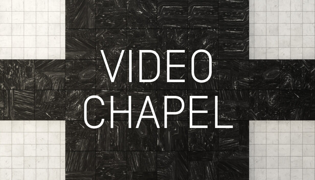 VIDEO CHAPEL
