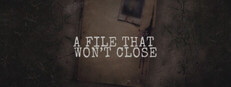 A File That Won’t Close