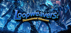 Loopweavers: Dimensional Alliances