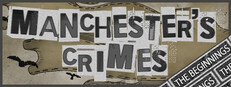 Manchester's Crimes: The Beginnings