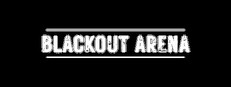 BLACKOUT ARENA