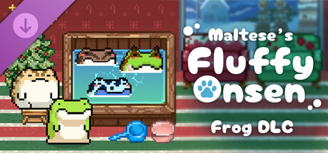 Maltese's Fluffy Onsen - Frog DLC