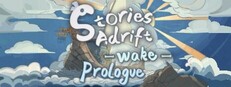 Stories Adrift: Wake - Prologue