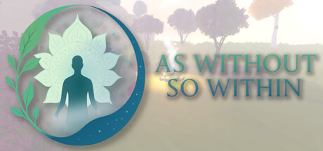 As Without So Within