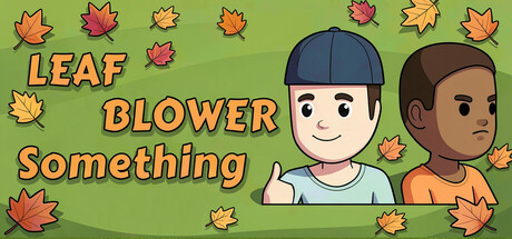 Leaf Blower Something by Screw Propellers Games - Similar game based
                        on tags