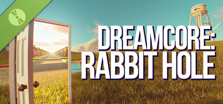 Dreamcore: Rabbit Hole Demo