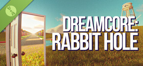 Dreamcore: Rabbit Hole Demo