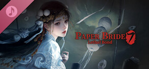 Paper Bride 7 Lethal Bond - Original Soundtrack