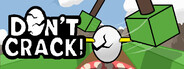 Don't Crack!