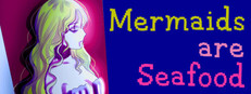 Mermaids are Seafood