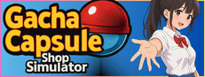 Gacha Capsule Shop Simulator - Akihabara