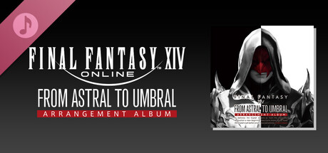 From Astral to Umbral: FINAL FANTASY XIV ～ Arrangement Album ～