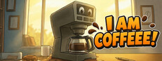 I AM COFFEEE!