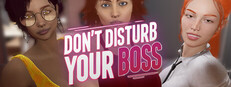 Don't Disturb Your BOSS