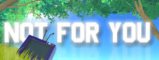 Not For You