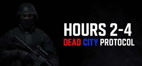 Hours 2–4: Dead City Protocol