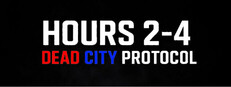 Hours 2–4: Dead City Protocol