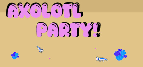 Axolotl Party!
