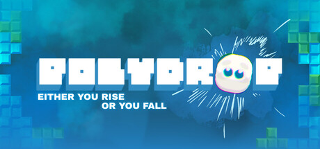 POLYDROP: Either you rise or you fall