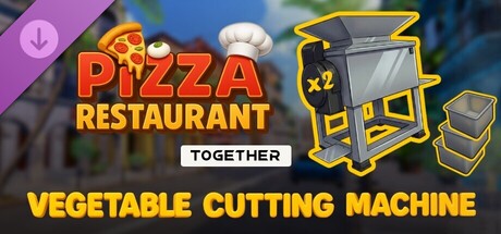 Pizza Restaurant Together - Vegetable Cutting Machine banner image