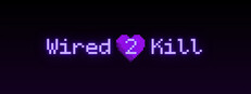 Wired 2 Kill