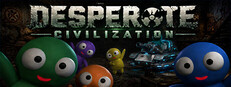 Desperate Civilization