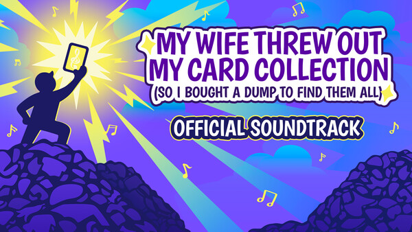 My Wife Threw Out My Card Collection (So I Bought a Dump to Find Them All) ⭐ Soundtrack