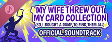 My Wife Threw Out My Card Collection (So I Bought a Dump to Find Them All) ⭐ Soundtrack
