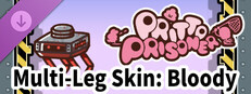 Pritto Prisoner DLC Skin [Multi-Leg Skin: Bloody] Banner