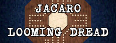 Jacaro: Looming Dread