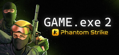 GAME.exe 2 - Phantom Strike