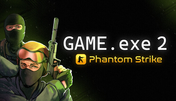 GAME.exe 2 - Phantom Strike
