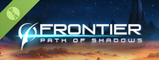 Frontier: Path of Shadows Demo
