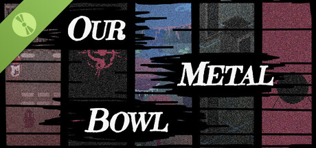 Our Metal Bowl Demo