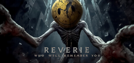 Reverie: Who will Remember You