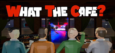What The Cafe? — Steam header