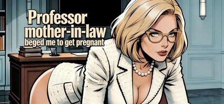 Professor mother-in-law begged me to get pregnant