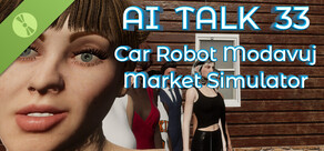 AI TALK 33 Car Robot Modavuj Market Simulator Demo